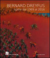 Bernard Dreyfus. Opere dal 1969 al 2016. Catalogo della mostra (Padova, 15 maggio-19 giugno 2016). Ediz. italiana, inglese e francese