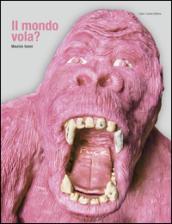 Maurizio Savini. Il mondo vola? Catalogo della mostra (Spoleto, 26 giugno-18 settembre 2016). Ediz. multilingue