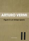 Arturo Vermi. Figure in un tempo-spazio. Ediz. italiana e inglese