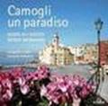 Camogli un paradiso. Guida all'antico borgo marinaro. Ediz. illustrata