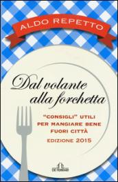 Dal volante alla forchetta. Consigli utili per mangiare bene fuori città