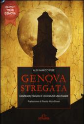 Genova stregata: Fantasmi, diavoli e leggende millenarie