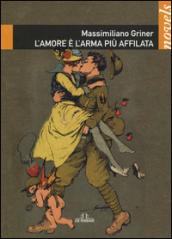 L'amore è l'arma più affilata