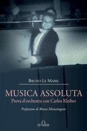 Musica assoluta. Prova d'orchestra con Carlos Kleiber