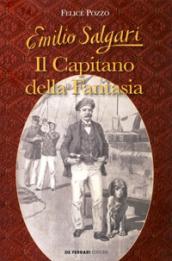 Emilio Salgari. Il capitano della fantasia