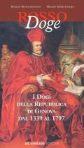 Rosso doge. I dogi della Repubblica di Genova dal 1339 al 1797