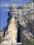 La preistoria in Liguria. Un percorso tra archeologia ed etnografia