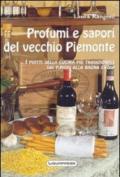 Profumi e sapori del vecchio Piemonte. I piatti della cucina più tradizionale. Dai funghi alla bagna caöda