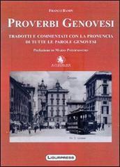 Proverbi genovesi tradotti e commentati con la pronuncia di tutte le parole genovesi