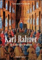 Karl Rahner il concilio tradito