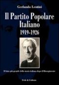 Il Partito Popolare Italiano 1919-1926. Il fatto più grande della storia italiana dopo il Risorgimento