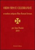 Ordo Missae Celebrandae pro Anno Domini 2010 secundum antiquam Ritus Romani formam. Ad normam Litterarum Apostolicarum motu proprio datarum «Summorum Pontificum»...