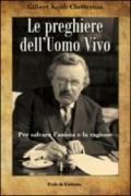 Le preghiere dell'uomo vivo. Per salvare l'anima e la ragione