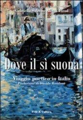 Dove il sì suona. Viaggio poetico in Italia