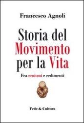 Storia del Movimento per la vita. Fra eroismi e cedimenti