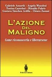 L'azione del maligno. Come riconoscerla e liberarsene