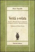 Verità s-velata. Spunti e riflessioni oltre la confusione. Antologia di scritti per «Riscossa Cristiana»