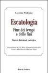 Escatologia. Fine dei tempi e delle fini. Sintesi dottrinale cattolica