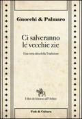 Ci salveranno le vecchie zie. Una certa idea della tradizione