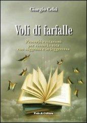 Voli di farfalle. Proverbi e citazioni per vivere la vita con saggezza e in leggerezza