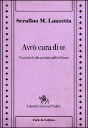 Avrò cura di te. Custodire la vita per dare radici al futuro