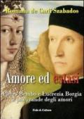 Amore ed estasi. Pietro Bembo e Lucrezia Borgia il più grande degli amori
