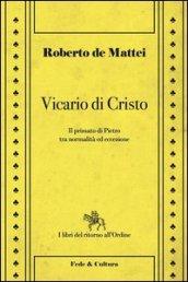 Vicario di Cristo. Il primato di Pietro tra normalità ed eccezione