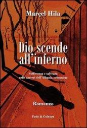 Dio scende all'inferno. Sofferenza e salvezza nelle carceri dell'Albania comunista