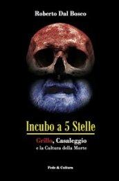 Incubo a 5 stelle: Grillo, Casaleggio e la Cultura della Morte