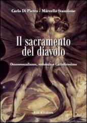 Il sacramento del diavolo. Omosessualismo, sodomia e cattolicesimo