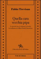 Quella cara vecchia pipa. Le piccole cose, le favole e la tradizione in Gilbert Keith Chesterton