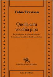 Quella cara vecchia pipa. Le piccole cose, le favole e la tradizione in Gilbert Keith Chesterton