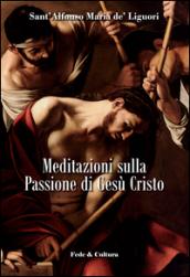 Meditazioni sulla passione di Gesù Cristo