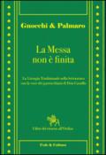 La messa non è finita. La liturgia tradizionale nella lettura con la voce dei parrocchiani di Don Camillo