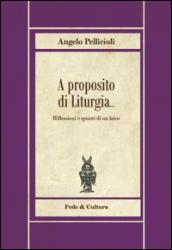 A proposito di liturgia... Riflessioni e spunti di un laico