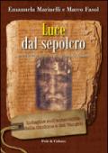 Luce dal Sepolcro. Indagine sull'autenticità della Sindone e dei Vangeli