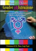 Gender (d)istruzione. Le nuove forme d'indrottinamento nelle scuole italiane