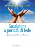 Guarigione a portata di fede e gli impedimenti alla sua realizzazione