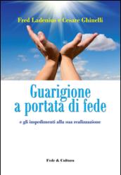 Guarigione a portata di fede e gli impedimenti alla sua realizzazione