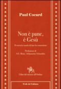 Non è pane, è Gesù. Il corretto modo di fare la comunione