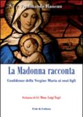 La Madonna racconta: Confidenze della Vergine Maria ai suoi figli