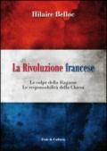 La rivoluzione francese. Le colpe della ragione, le responsabilità della Chiesa