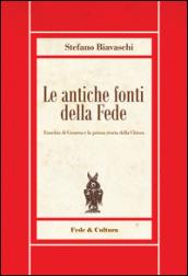 Le antiche fonti della fede. Eusebio di Cesarea e la prima storia della Chiesa