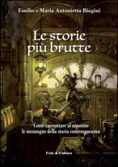 Le storie più brutte. Come raccontare al nipotino le menzogne della storia contemporanea