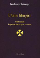 L'anno liturgico. 4: Proprio dei santi 11 aprile-29 novembre