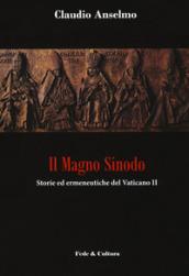 Il magno sinodo. Storie ed ermeneutiche del Vaticano II