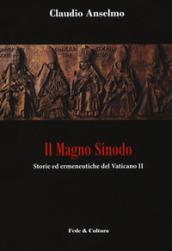 Il magno sinodo. Storie ed ermeneutiche del Vaticano II