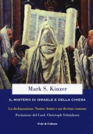 Il mistero di Israele e della Chiesa. La dichiarazione «Nostra Aetate» e un destino comune