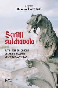 Scritti sul diavolo. Tutti i testi sul demonio del primo millennio di storia della Chiesa