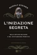 L' iniziazione segreta nelle antiche religioni e nel cristianesimo primitivo